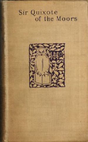 [Gutenberg 46345] • Sir Quixote of the Moors / Being some account of an episode in the life of the Sieur de Rohaine